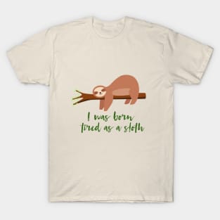 Tired as a sloth T-Shirt